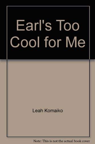 Stock image for Earl's Too Cool for Me for sale by AwesomeBooks