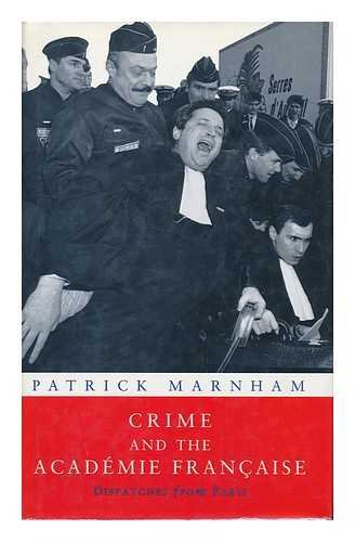 Stock image for Crime And the Academie Francaise; Dispatches from Paris for sale by WorldofBooks