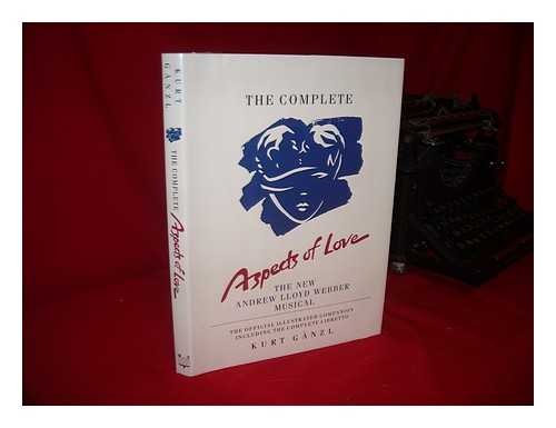 The Complete Aspects of Love: The New Andrew Lloyd Webber Musical