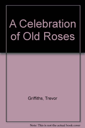 9780670832323: A Celebration of Old Roses