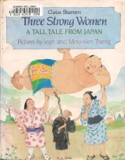 Beispielbild fr THREE STRONG WOMEN; A tall tale from Japan zum Verkauf von Second Life Books, Inc.