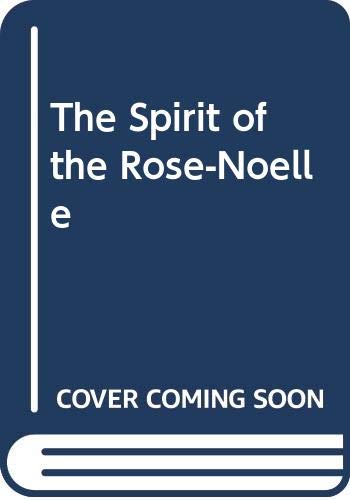 9780670834174: The Spirit of the Rose-Noelle