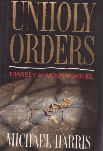 Imagen de archivo de Unholy Orders: Tragedy At Mount Cashel a la venta por gearbooks