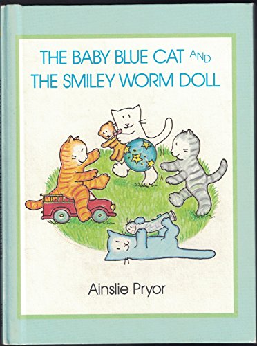 Imagen de archivo de The Baby Blue Cat and the Smiley Worm Doll a la venta por SecondSale