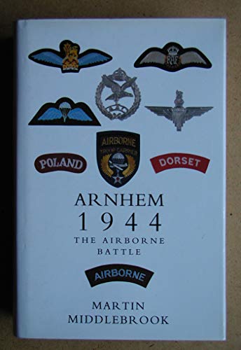 Beispielbild fr Arnhem 1944: The Airborne Battle, 17th-26th September zum Verkauf von WorldofBooks