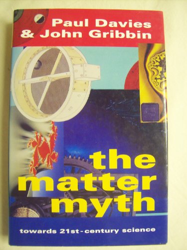 Stock image for The Matter Myth: Towards Twenty First Century Science for sale by GF Books, Inc.