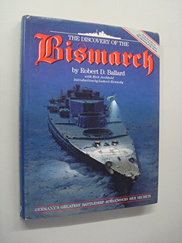 Stock image for Discovery of the Bismarck : Germany's Greatest Battleship Surrenders Her Secrets for sale by Better World Books