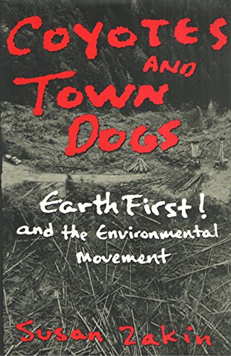 Stock image for Coyotes and Town Dogs: Earth First! and the Environmental Movement for sale by Orion Tech