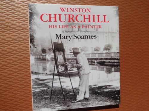Stock image for Winston Churchill, His Life as a Painter, A Memoir By His Daughter for sale by Zoom Books Company