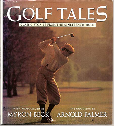 Stock image for Golf Tales : Classic Stories from the Nineteenth Hole for sale by Better World Books: West