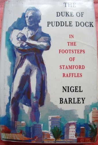 Stock image for The Duke Of Puddle Dock-In The Footsteps Of Stamford Raffles for sale by Foxtrot Books