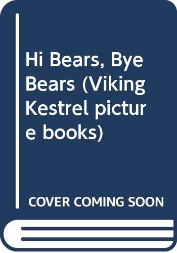 Hi Bears, Bye Bears (9780670836963) by Niki Yektai
