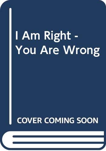 Stock image for I Am Right You Are Wrong : From This to the New Renaissance: from Rock Logic to Water Logic for sale by Better World Books Ltd