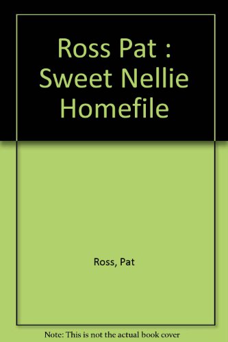 The Sweet Nellie Homefile (9780670837595) by Ross, Pat