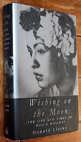 Stock image for Wishing on the Moon: The Life and Times of Billie Holiday for sale by BooksRun