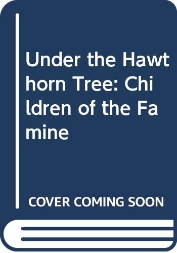 Stock image for Under the Hawthorn Tree : Children of the Famine for sale by Dromanabooks