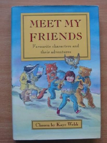 Beispielbild fr Meet my Friends: Favourite Characters And Their Adventures zum Verkauf von WorldofBooks