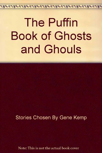 Stock image for The Puffin Book of Ghosts and Ghouls for sale by The London Bookworm