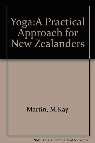 Beispielbild fr Yoga: A Practical Approach For New Zealanders zum Verkauf von Books@Ruawai