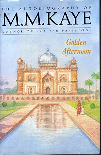 Beispielbild fr Autobiography of M.M. Kaye: Golden Afternoon zum Verkauf von Zoom Books Company