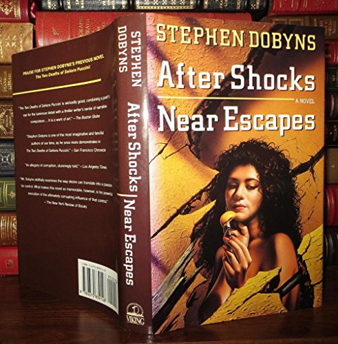 After Shocks/Near Escapes: A Novel (9780670839148) by Dobyns, Stephen