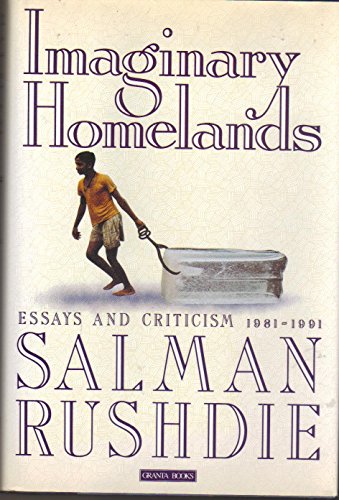 Imagen de archivo de Imaginary Homelands : Essays and Criticism, 1981-1991 a la venta por Better World Books