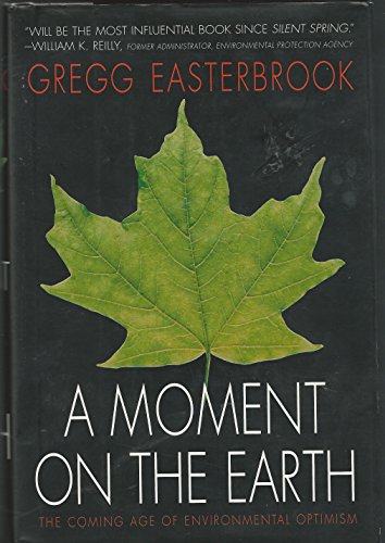 Imagen de archivo de A Moment on the Earth: The Coming Age of Environmental Optimism a la venta por SecondSale