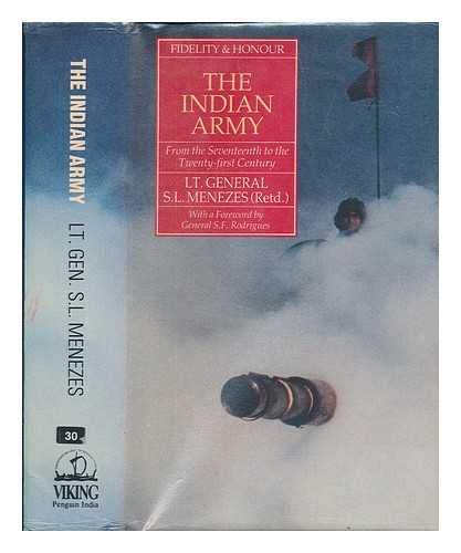 The Indian Army from the Seventeenth to the Twenty-First Century : Fidelity & Honour