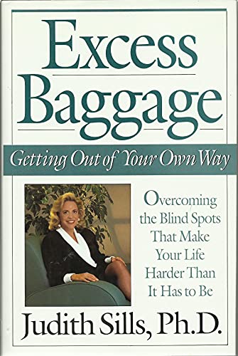 9780670840625: Excess Baggage: Getting out of Your Own Way:Overcoming the Blind Spots That Make Your Life Harder Than IT Has to be