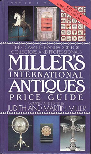 Beispielbild fr Miller's International Antiques Price Guide, 1992 : The Complete Handbook for Collectors and Professionals zum Verkauf von Better World Books