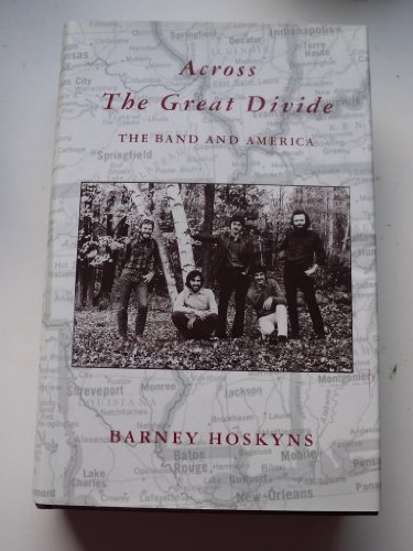 Stock image for Across the Great Divide: The Band and America for sale by WorldofBooks