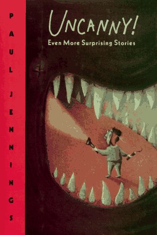 9780670841745: Uncanny! Even More Surprising Stories: On the Bottom; a Good Tip For Ghosts; Frozen Stiff; Ufd; Cracking up Greensleeves; Mousechap; Spaghetti Pig out; Know All