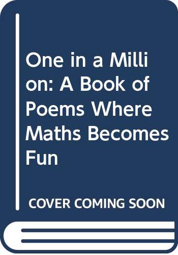 One in a Million: A Book of Poems Where Maths Becomes Fun