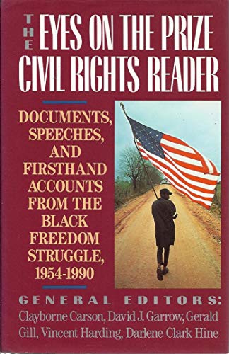 Imagen de archivo de The Eyes on the Prize Civil Rights Reader: Documents, Speeches, and First Hand Accounts From The Black Freedom Struggle, 1954-1990 a la venta por More Than Words