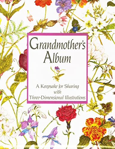 Stock image for The Grandmother's Album : A Keepsake for Sharing with Three-Dimensional Illustrations for sale by Better World Books
