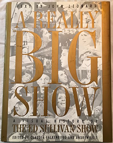 Stock image for A Really Big Show: A Visual History of The Ed Sullivan Show for sale by Pro Quo Books