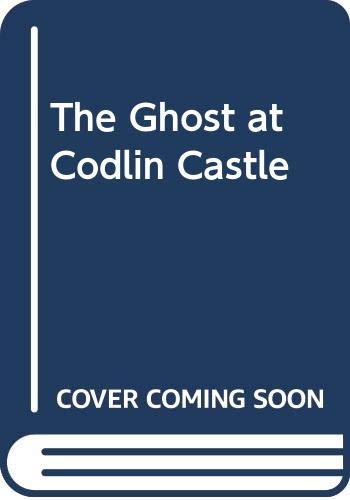 9780670842520: The Ghost at Codlin Castle & Other Stories: The Ghost at Codlin Castle; Baldilocks And the Six Bears; the Alien at 7B; the Adorable Snowman; the Message; Who Killed Percy Fussell?
