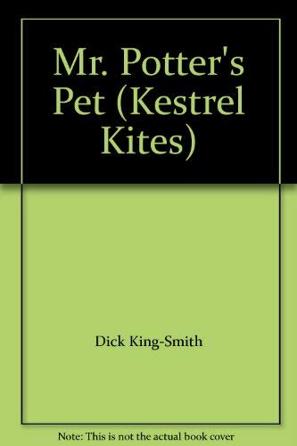 Mr. Potter's Pet (Kestrel Kites) (9780670842568) by Dick King-Smith