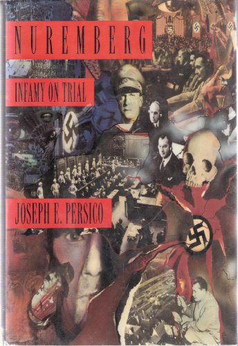 Nuremberg: Infamy on Trial - Joseph E. Persico