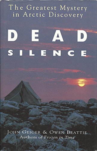 Beispielbild fr Dead Silence: the Greatest Mystery in Arctic Discovery zum Verkauf von Zoom Books Company