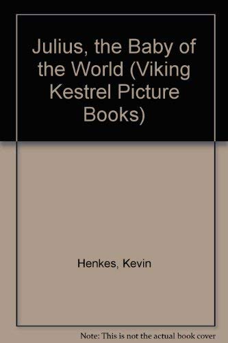 9780670843220: Julius, the Baby of the World (Viking Kestrel Picture Books)