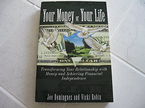 9780670843312: Your Money or Your Life: Transforming Your Relationship With Money and Achieving Financial Independence