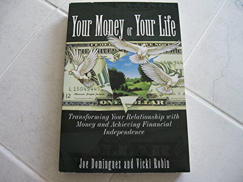 Stock image for Your Money or Your Life: Transforming Your Relationship With Money and Achieving Financial Independence for sale by Discover Books