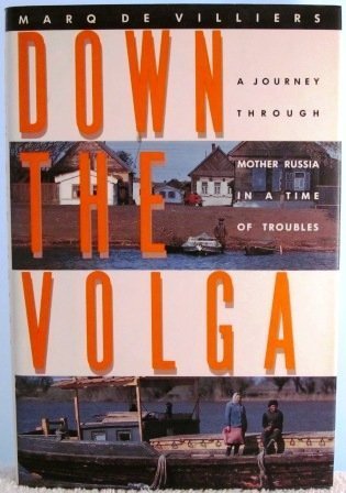 Stock image for Down the Volga: A Journey Through Mother Russia in a Time of Troubles for sale by Wonder Book