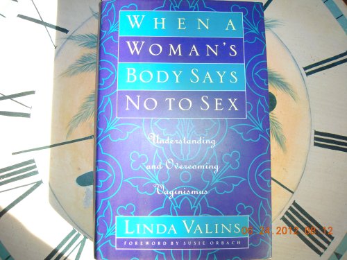 9780670843558: When a Woman's Body Says No to Sex: Understanding And Overcoming Vaginismus