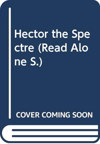 9780670843633: Hector the Spectre: Hector Goes to School; Hector Visits the Fair (Read Alone S.)