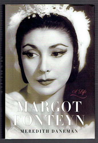Margot Fonteyn : A Life - Daneman, Meredith