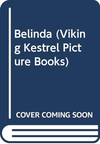 9780670843725: Belinda (Viking Kestrel Picture Books)