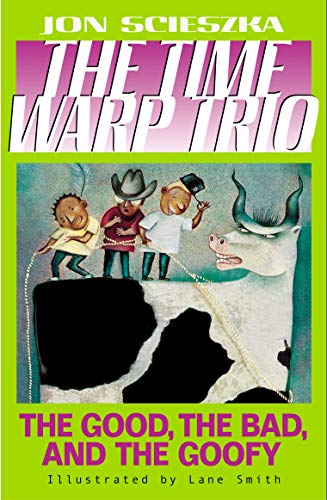 Imagen de archivo de The Good, the Bad, and the Goofy (The Time Warp Trio) a la venta por Windy City Books