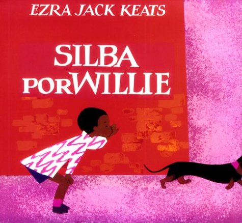 Silba Por Willie/Whistle for Willie (Spanish Edition) (9780670843954) by Keats, Ezra Jack